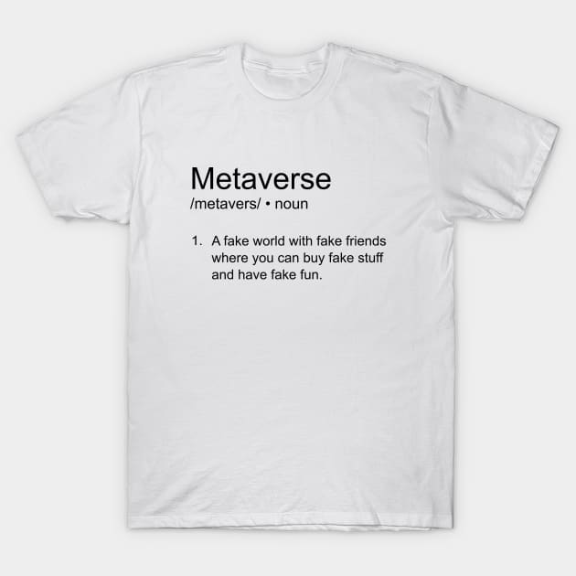 Metaverse funny definition T-Shirt by artirio